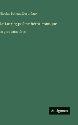 Lutrin; poème héroï-comique