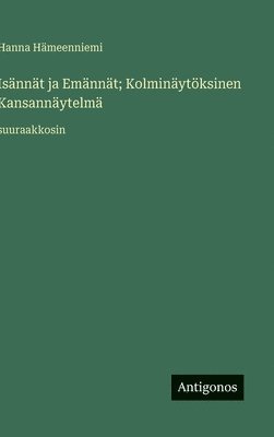 bokomslag Isännät ja Emännät; Kolminäytöksinen Kansannäytelmä:suuraakkosin