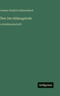bokomslag Über Den Bildungstrieb:in Großdruckschrift