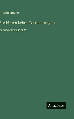 H Druskowitz, H. Druskowitz - Zur Neuen Lehre; Betrachtungen, Inbunden