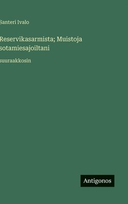 Reservikasarmista; Muistoja sotamiesajoiltani