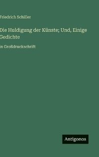 bokomslag Huldigung der Künste; Und, Einige Gedichte