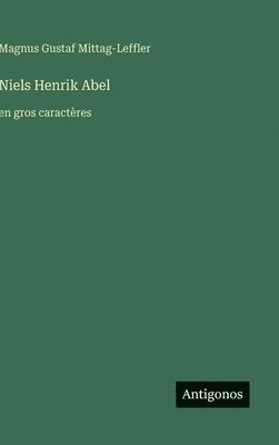 Niels Henrik Abel: en gros caractères