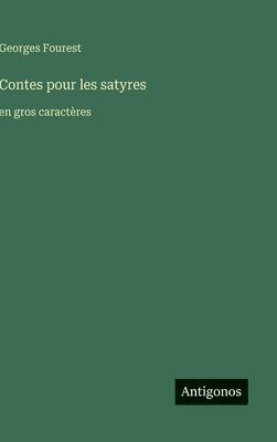 Georges Fourest - Contes pour les satyres, Inbunden