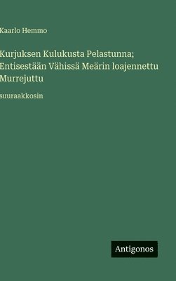 Kurjuksen Kulukusta Pelastunna; Entisestään Vähissä Meärin loajennettu Murrejuttu