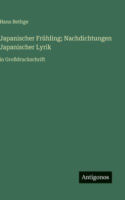 Japanischer Frühling; Nachdichtungen Japanischer Lyrik