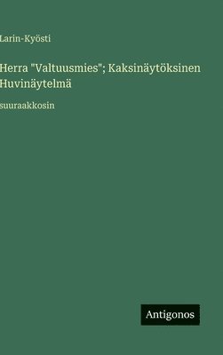 Herra "Valtuusmies"; Kaksinäytöksinen Huvinäytelmä