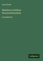 bokomslag Maailman lyriikkaa; Runosuomennoksia