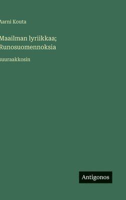Maailman lyriikkaa; Runosuomennoksia