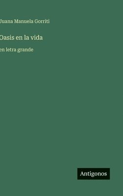 Juana Manuela Gorriti - Oasis en la vida, Inbunden