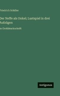 bokomslag Neffe als Onkel; Lustspiel in drei Aufzügen