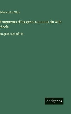 Fragments d'épopées romanes du XIIe siècle