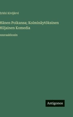 bokomslag Hänen Poikansa; Kolminäytöksinen Hiljainen Komedia