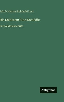 Soldaten; Eine Komödie
