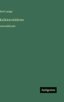 Kurt Lange - Kalkkarokäärme, Inbunden