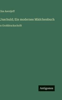 bokomslag Unschuld; Ein modernes Mädchenbuch