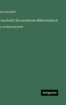 bokomslag Unschuld; Ein modernes Mädchenbuch
