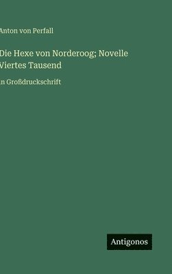 Hexe von Norderoog; Novelle Viertes Tausend
