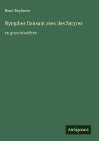 bokomslag Nymphes Dansant avec des Satyres