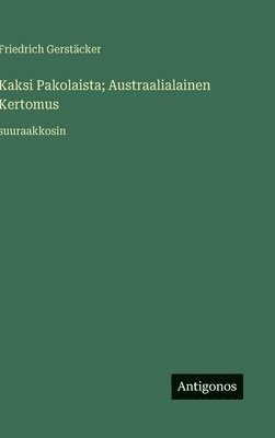 Kaksi Pakolaista; Austraalialainen Kertomus