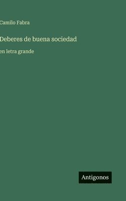 Deberes de buena sociedad:en letra grande