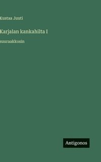 bokomslag Karjalan kankahilta I