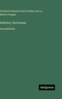 bokomslag Aallotar; Kertomus: suuraakkosin
