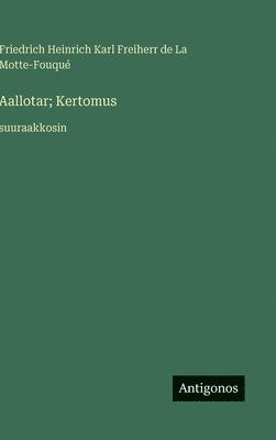 bokomslag Aallotar; Kertomus: suuraakkosin