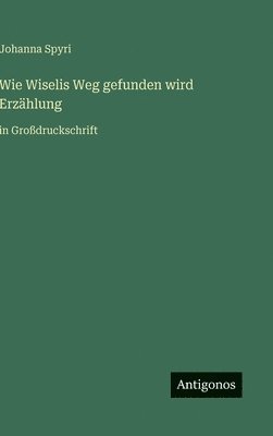 Wie Wiselis Weg gefunden wird Erzählung