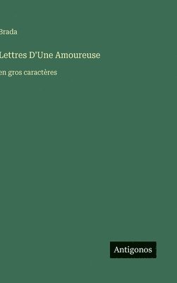 Brada - Lettres D'Une Amoureuse, Inbunden