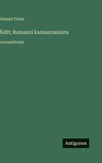 bokomslag Äidit; Romaani kansannaisista: suuraakkosin