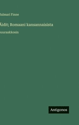 Jalmari Finne - Äidit; Romaani kansannaisista, Inbunden