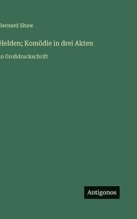 bokomslag Helden; Komödie in drei Akten: in Großdruckschrift
