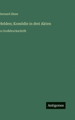 bokomslag Helden; Komödie in drei Akten: in Großdruckschrift