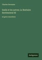 Charles Derennes - Emile et les autres; Le Bestiaire Sentimental III: en gros caractères, Inbunden