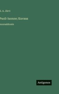 bokomslag Puoli-luonne; Kuvaus: suuraakkosin