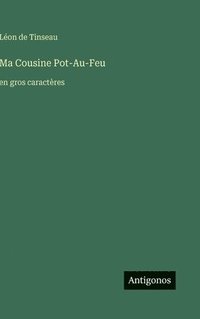 bokomslag Ma Cousine Pot-Au-Feu:en gros caractères