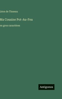 bokomslag Ma Cousine Pot-Au-Feu:en gros caractères