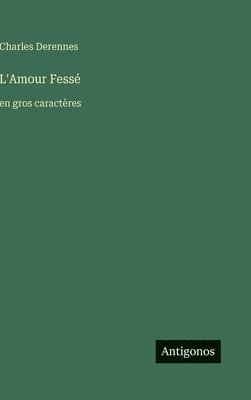 Charles Derennes - L'Amour Fessé, Inbunden