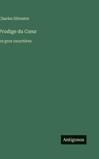 bokomslag Prodige du Coeur: en gros caractères