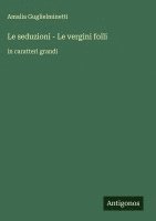 bokomslag Le seduzioni - Le vergini folli