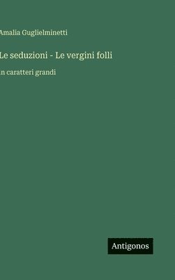 bokomslag Le seduzioni - Le vergini folli