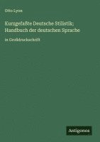 bokomslag Kurzgefaßte Deutsche Stilistik; Handbuch der deutschen Sprache