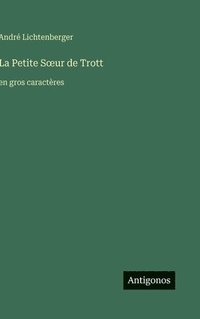 bokomslag La Petite S¿ur de Trott:en gros caractères