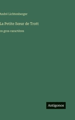 bokomslag La Petite S¿ur de Trott:en gros caractères