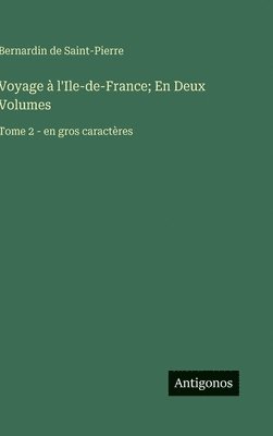 Voyage à l'Ile-de-France; En Deux Volumes
