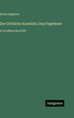 bokomslag Die Göttliche Komödie; Das Fegefeuer: in Großdruckschrift