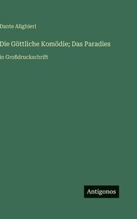 bokomslag Die Göttliche Komödie; Das Paradies: in Großdruckschrift