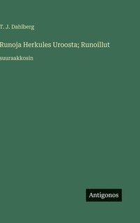 bokomslag Runoja Herkules Uroosta; Runoillut:suuraakkosin