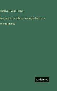 bokomslag Romance de lobos, comedia barbara:en letra grande